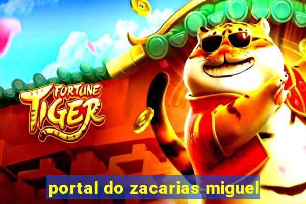 portal do zacarias miguel